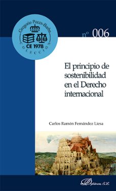 el principio de sostenibilidad en el derecho internacional. (ebook)-carlos fernandez liesa-9791370068431