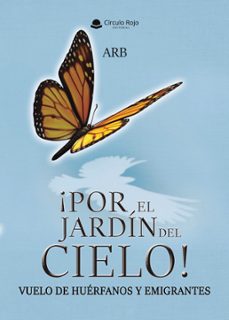 ¡por el jardin del cielo! vuelo de huerfanos y emigrantes. (ebook)-9791370160531