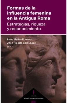 formas de la influencia femenina en la antigua roma-irene mañas romero-jose nicolas saiz lopez-9791370330231