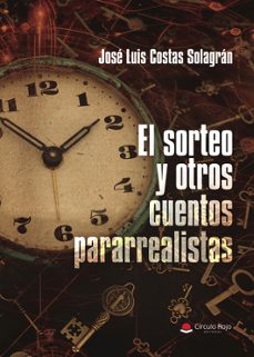 el sorteo y otros cuentos pararrealistas-jose luis costas solagran-9791370351731