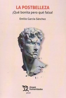 la postbelleza !que bonita pero que falsa!-emilio garcia sanchez-9791370385231