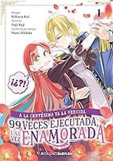 a la centesima va la vencida: 99 veces ejecutada, una vez enamora da 1-mamenosuke fujimaru-midori yuma-9791387593131