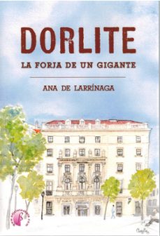 dorlite. la forja de un gigante-ana de larrinaga gomez-9791387673031