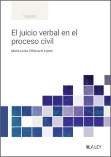 el juicio verbal en el proceso civil-maria luisa villamarin lopez-9791387743031
