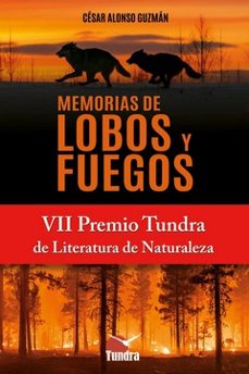 memorias de lobos y fuegos (vii premio tundra de literatura de naturaleza)-cesar alonso guzman-9791387759131