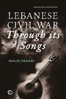 lebanese civil war through its songs-walid hedari-9791387826031