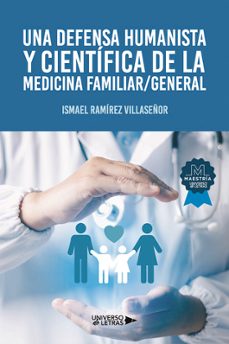 una defensa humanista y científica de la medicina familiar / gene ral-ismael ramirez villaseñor-9791388010231