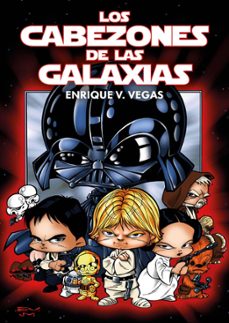 los cabezones de las galaxias. integral-enrique v. vegas-9791388074431