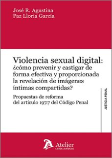 violencia sexual digital: ¿como prevenir y castigar de forma y pr oporcionada la revelacion de imagenes intimas compartida-jose r. agustina-9791388096631