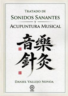 tratado de sonidos sanantes y acupuntura musical-daniel vallejo novoa-9791388385131
