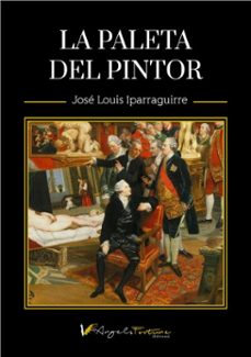 la paleta del pintor (ebook)-jose louis iparraguirre-9791399077131