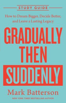 gradually then suddenly study guide (ebook)-mark batterson-9798217152131