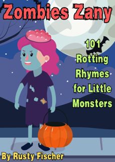 zombies zany: 101 rotting rhymes for little monsters (ebook)-rusty fischer-9798224847631