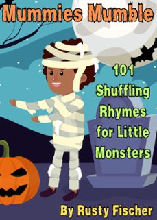 mummies mumble: 101 shuffling rhymes for little monsters (ebook)-rusty fischer-9798227555731