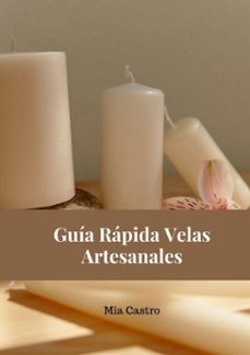 guia rapida velas artesanales (ebook)-mia castro-9798230972631