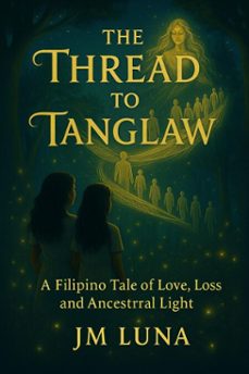 the thread to tanglaw (ebook)-the sundancer journey-jm luna-9798231315031