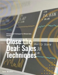close the deal: strategies and techniques for ultimate sales success (ebook)-tyler michael-9798231604531