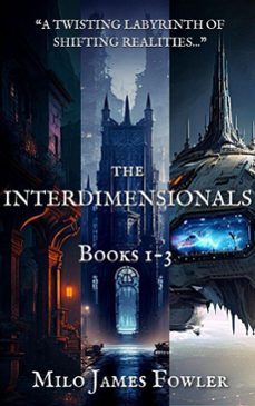 the interdimensionals - complete series (ebook)-milo james fowler-9798231939831