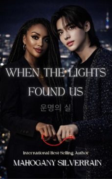 when the lights found us (ebook)-mahogany silverrain-9798232009731