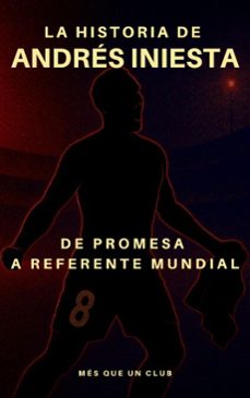 la historia de andres iniesta (ebook)-9798232187231