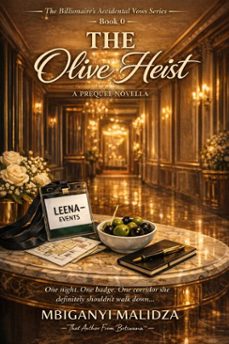the billionaires accidental vows: the  olive heist (ebook)-mbiganyi malidza-9798232379131