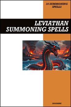 leviathan summoning spells book: invocation &amp; evocation spells using ancient occult teachings, rituals, prayer, lucid dreaming, &amp; meditation to summon the prince of hell, envy, pride, and chaos (ebook)-9798232610531
