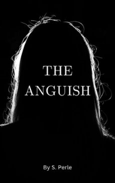 the anguish (ebook)-s. perle-9798232890131