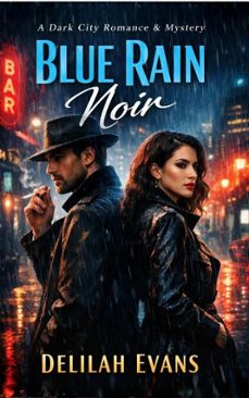 blue rain noir: a dark city romance and mystery (ebook)-delilah evans-9798233306631