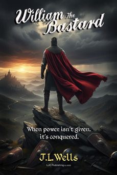 william the bastard (ebook)-j.l. wells-9798233372131