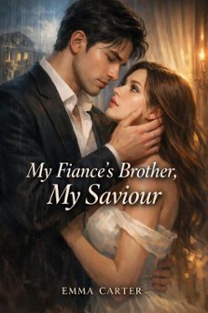 my fiances brother, my saviour (ebook)-emma carter-9798233701931