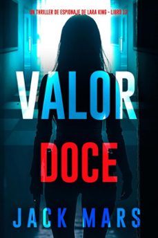 valor doce (un thriller de espionaje de lara king - libro 12) (ebook)-jack mars-9798341558731