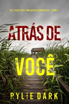 atras de voce (serie hailey rock: thriller de suspense do fbi  livro 1) (ebook)-rylie dark-9798341577831