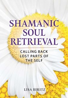shamanic soul retrieval (ebook)-lisa biritz-9798888504031