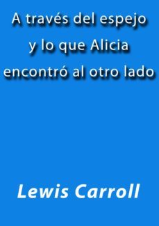 a traves del espejo y lo que alicia encontro al otro lado (ebook)-2910018913934