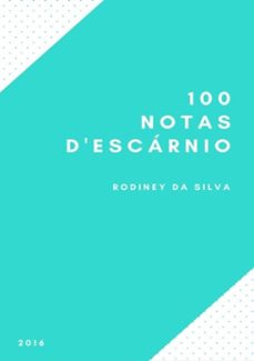 100 notas d'escarnio (ebook)-rodiney da silva-3410002254641