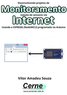 desenvolvendo projetos de monitoramento remoto de sensores via internet usando o esp8266 (nodemcu) programado no arduino (ebook)-vitor amadeu souza-3410002412041