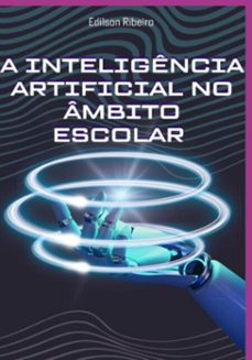 a inteligencia artificial no ambito  escolar (ebook)-edilson ribeiro-3410005894141