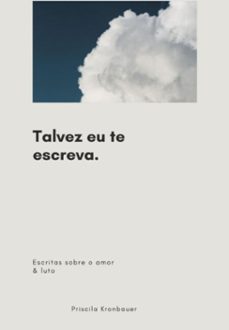talvez eu te escreva (ebook)-priscila kronbauer-3410006839141