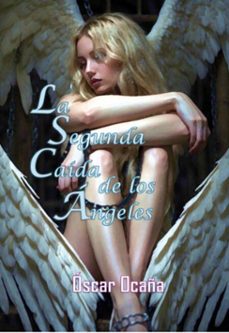 la segunda caida de los angeles (ebook)-óscar ocaña parrón-3410007735541