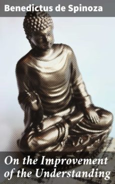 on the improvement of the understanding (ebook)-benedictus de spinoza-4057664142641