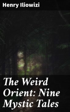 the weird orient: nine mystic tales (ebook)-henry iliowizi-4057664592941