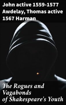 the rogues and vagabonds of shakespeare's youth (ebook)-john awdelay-thomas harman-4057664608741