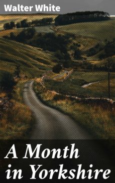 a month in yorkshire (ebook)-walter white-4057664609441
