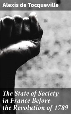 the state of society in france before the revolution of 1789 (ebook)-alexis de tocqueville-4057664633941