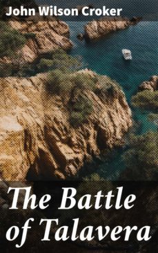 the battle of talavera (ebook)-john wilson croker-4064066135041