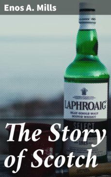 the story of scotch (ebook)-enos a. mills-4064066139841