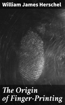 the origin of finger-printing (ebook)-william james herschel-4064066207441