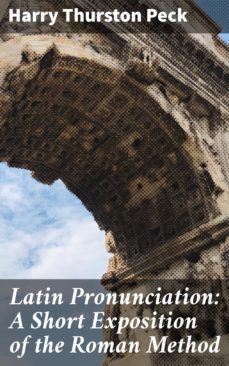 latin pronunciation: a short exposition of the roman method (ebook)-4064066223441