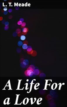 a life for a love (ebook)-l. t. meade-4064066237141