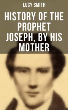 history of the prophet joseph, by his mother (ebook)-lucy smith-4064066392741